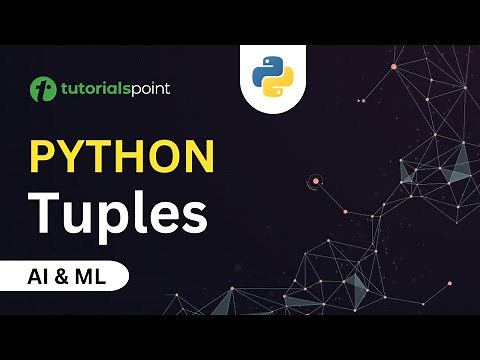 Tuples in Python | Python Tutorial for Beginners | AI & Machine Learning | Tutorialspoint