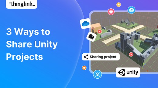 3 Ways to Share Unity Projects with Customers, Colleagues or Friends | ThingLink Blog