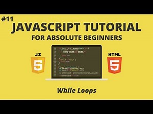 JavaScript for Beginners #11 - While Loops