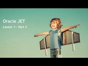 Oracle JET - Lesson 1 - Part 3: Advanced Modularity