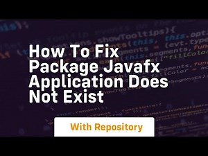 How to fix package javafx application does not exist