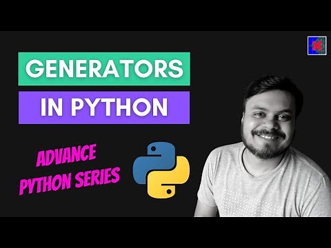 Generators in Python | Advanced Python Programming