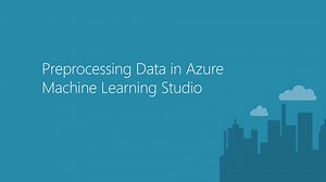 Preprocessing Data in Azure Machine Learning Studio