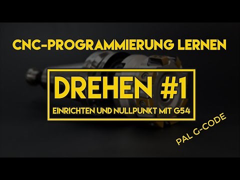 CNC Programmieren lernen | Drehen #1 | Einrichten und Nullpunkt mit G54