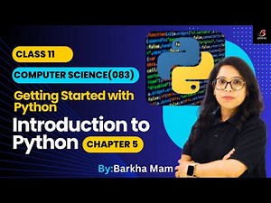 CBSE Computer Science(083):Introduction to python| Chapter 5| Class 11|Getting Started with python