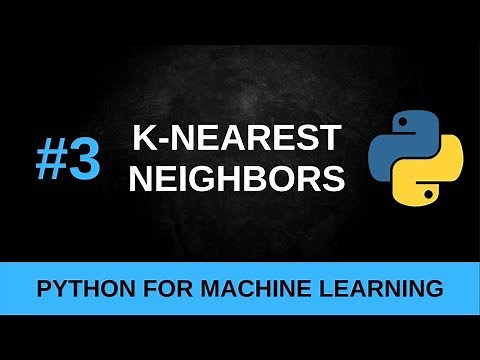 Python Machine Learning Tutorial #3 - K-Nearest Neighbors Classification