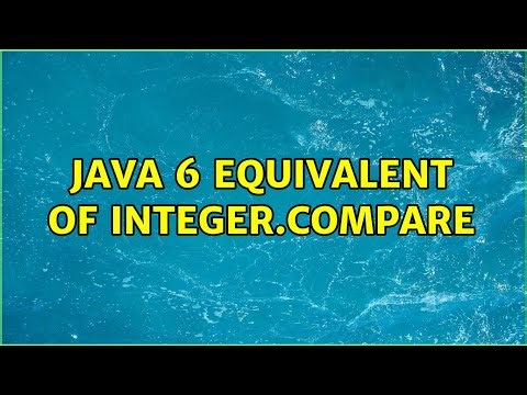 Java 6 equivalent of Integer.compare (4 Solutions!!)