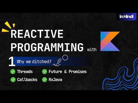 P1: Reactive Programming with Kotlin || Threads, Callbacks, Promises, RxJava || Hindi