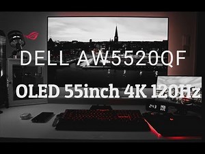 AW5520QF TEST (55 Inch OLED 4K 120Hz Gaming Monitor DELL Alienware)