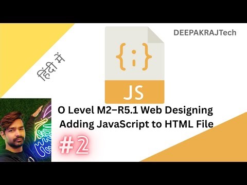O Level M2–R5.1 Web Designing | Adding JavaScript to HTML File