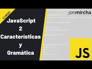 JavaScript Course: 2. Features and Grammar - #jonmircha