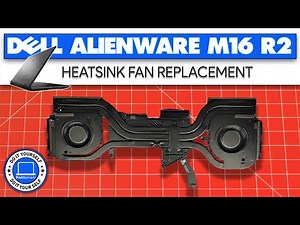 How To Replace Your Heatsink Fan Assembly | Dell Alienware m16 R2