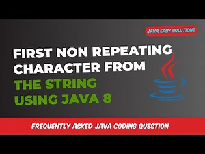 Find First non repeating character from the String using Java 8 | Java Easy Solutions