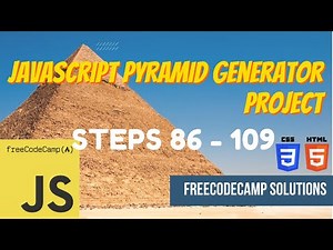 JavaScript Pyramid Generator Project: JavaScript | Steps 86-109 | FreeCodeCamp Solutions