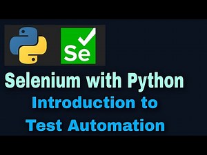 Selenium with Python Tutorial 1 : Introduction to Test Automation