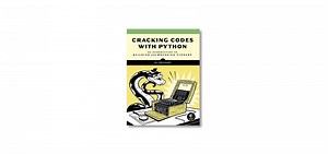 Cracking Codes with Python: An Introduction to Building and Breaking Ciphers