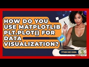 How Do You Use Matplotlib Plt.plot() For Data Visualization? - Python Code School