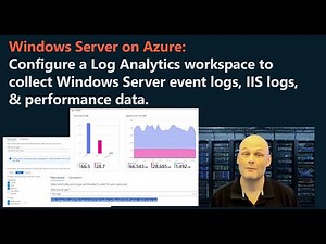 Configure a log analytics workspace to collect Window Server Event log, IIS and performance data.
