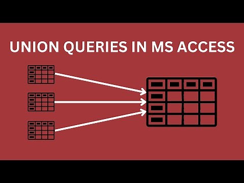Creating a UNION Query in Microsoft Access - Combine multiple datasets into one view