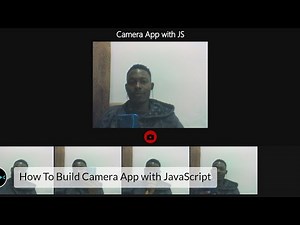 How To Build A Camera App w/ HTML, CSS & JavaScript