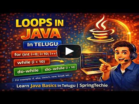Loops in Java Explained in Telugu | for, while, do-while | SpringTechie