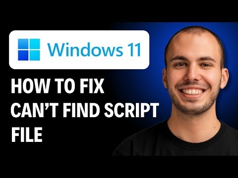 How to Fix Cannot Find Script File Windows 11 [2026 GUIDE]
