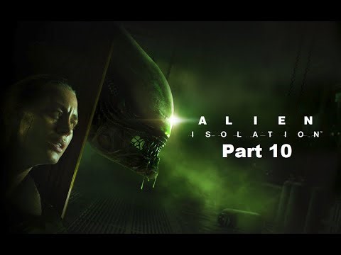 Alien Isolation Part 10: You Want Me To Do WHAT With The Working Joe?!
