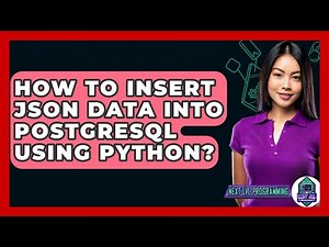 How To Insert JSON Data Into PostgreSQL Using Python? - Next LVL Programming