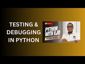 59. Testing & Debugging in Python