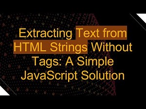 Extracting Text from HTML Strings Without Tags: A Simple JavaScript Solution