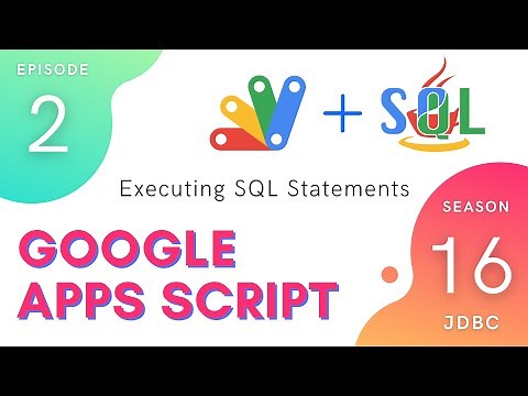 Executing SQL Statements - Apps Script | JDBC Service ~ Episode 16.2