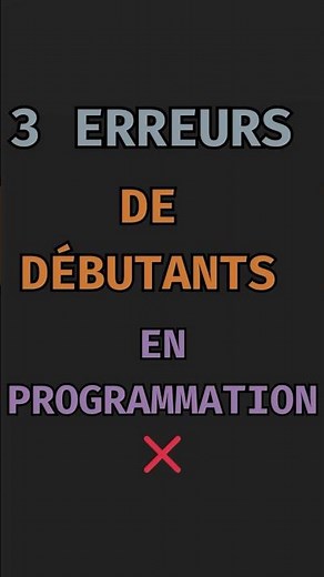 3 ERREURS de débutants en programmation