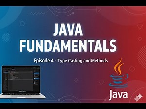 Type Casting and Methods | Episode 4 | Java Fundamental for Beginner to Master