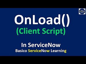 onload Client Script Servicenow | ServiceNow onload Client Script Coding Demonstration