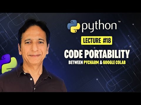 Python - Lecture 18 - Code portability between Google Colab and Pycharm