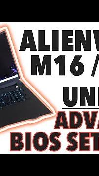 Alienware M16/M18 - Unlock Advanced BIOS Settings / Access M16/M18 Hidden BIOS Options