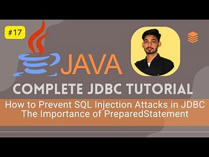 #17 How to Prevent SQL Injection Attacks in JDBC: The Importance of PreparedStatement