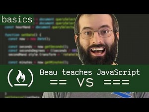 == vs === - Beau teaches JavaScript