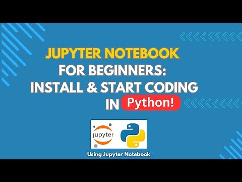 Jupyter Notebook Tutorial for Absolute Beginners: Install Anaconda, Shortcuts & Python Basics