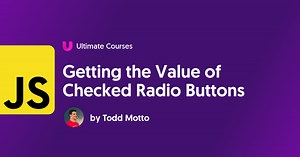 Getting the Value of Checked Radio Buttons - Ultimate Courses