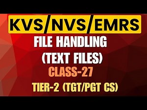 File Handling (Text Files) for KVS NVS EMRS | Python | TGT PGT