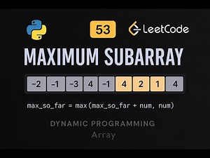 LeetCode 53: Maximum Subarray | Python Solution | Kadane's Algorithm