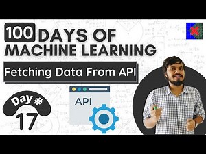 Fetching Data From an API | Day 17 | 100 Days of Machine Learning