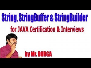 String, StringBuffer & StringBuilder for JAVA Certification & Interviews