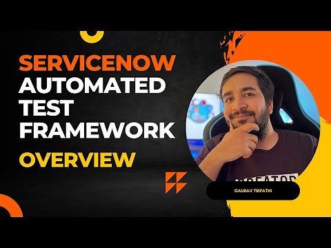 #1 ServiceNow Automated Test Framework | Overview of Automated Test Framework in ServiceNow