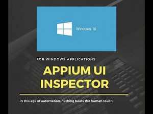 Appium Desktop Client UI Inspector- Beginners Tutorial