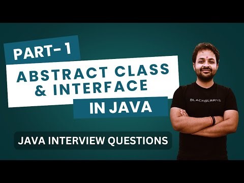 Video-26 | Abstract Class and Interface in Java | Abstract class and interface interview questions