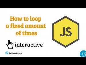 05.1 Looping a fixed amount of times and three ways of looping in javascript - JS Arrays