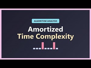 Amortized Time Complexity Explained - Algorithm Analysis for Beginners