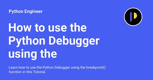 How to use the Python Debugger using the breakpoint() - Python Engineer